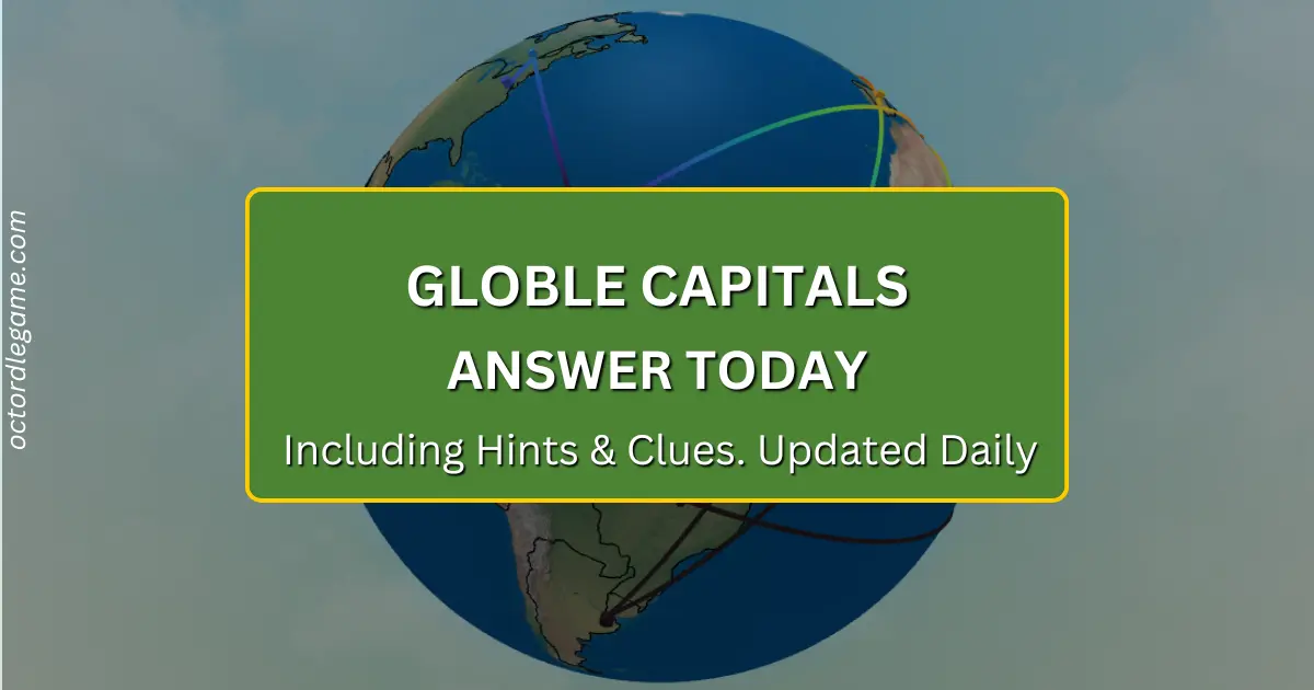 Globle capitals answer today